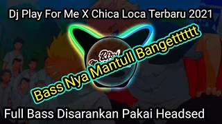 Download Dj Play For me X Chica Loca Full Bass Jungle Dutch Bass nya Melayang MP3