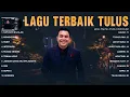 Download Lagu Tulus Full Lirik Full Album ~ Koleksi Lagu Terbaik Tulus ~ Lagu Indonesia Terbaru 2024