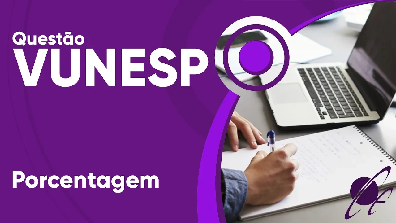 VUNESP 2019 - Porcentagem (questão resolvida) - P. M. de Suzano (Superior)