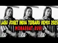 Lagu Joget India Terbaru Remix 2025 | Mohabbat Ruhi