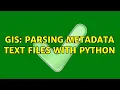 GIS Parsing metadata text files with Python