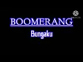 Download Lagu BOOMERANG, Bungaku with lyrics (karaoke version)