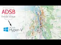 Installing an ADS-B Feeder under Hyper-V