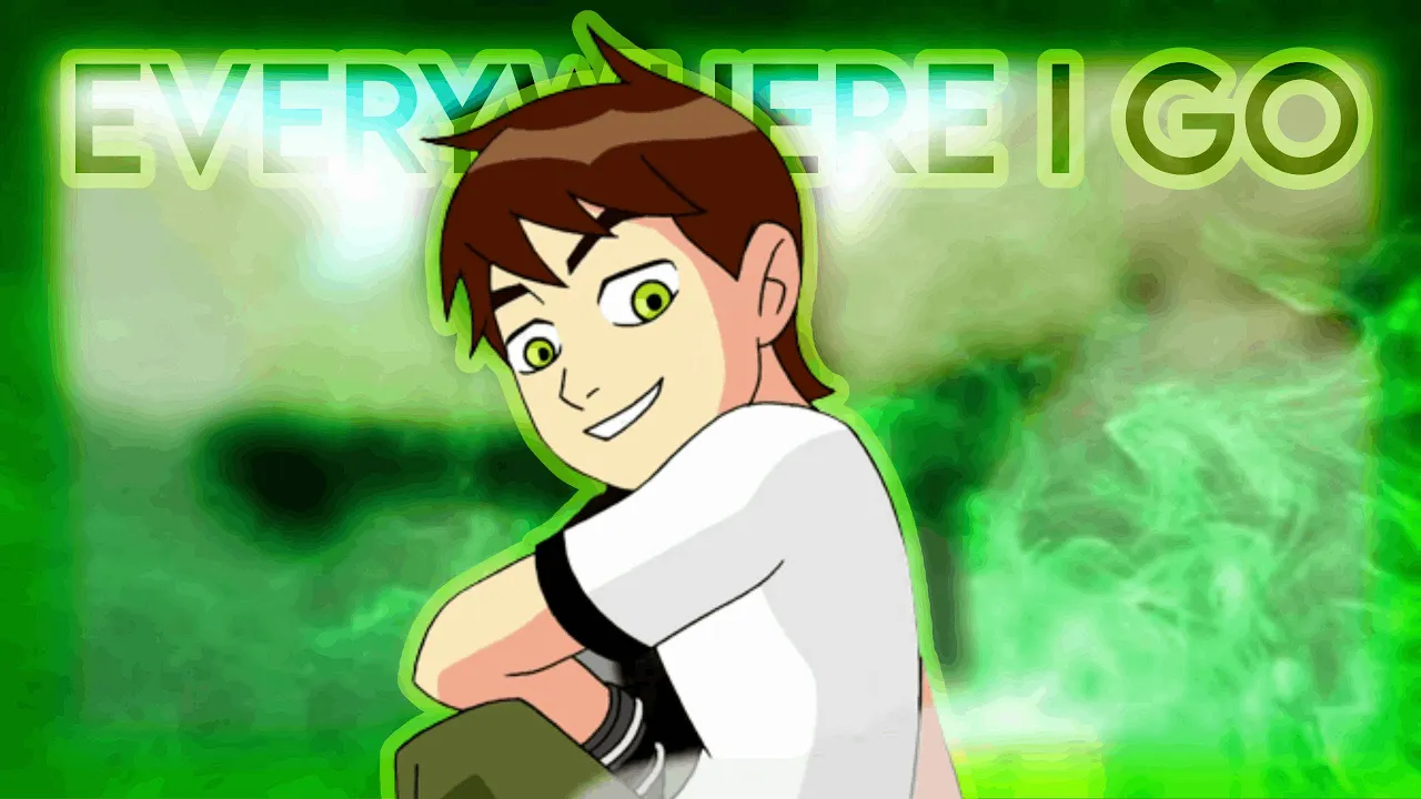 Ben 10 [AMV] Everywhere I Go