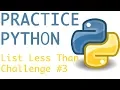 Practice Python List less than Challenge