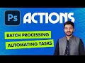 Actions and Batch Processing Photoshop Automating Repetitive Tasks