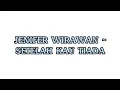 Download Lagu [ LIRIK ] JENIFER WIRAWAN -SETELAH KAU TIADA||Pernahkan kau merasa tubuhmu tak apa||Nada Untuk Dikta