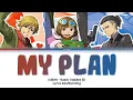 My Plan - DURDN || Full Lyrics Kan/Rom/Eng • Buddy Daddies ED