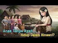 Lagu Anak Tanpa Ayah yang Dihina — Takdir Membalas Tak Terduga! | Cerita Rakyat Indonesia