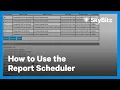 How to Use the Report Scheduler