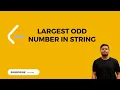 Leetcode 1903 Largest Odd Number in String Strings POTD 07Dec2023