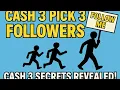 005 Followers for Cash 3 Pick 3 Lottery