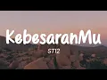 Download Lagu ST 12 - KebesaranMu (Lirik)