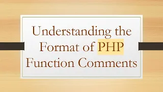 Understanding the Format of PHP Function Comments