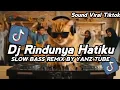 DJ RINDUNYA HATIKU SLOW BASS VIRAL TIKTOK TERBARU REMIX BY YANZ TUBE YANG KALIAN CARI