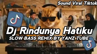 dj rindunya hatiku slow bass viral tiktok terbaru remix by yanz tube yang kalian cari