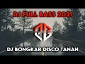 Download Lagu Dj Bongkar Full Bass Disco Tanah Remix 2021