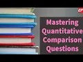 Mastering Quantitative Comparison Questions GRE Quantitative Comparison