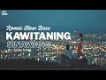 Download Lagu REMIX KAWITANING SINAWANG SLOW BASS YANG KALIAN CARI