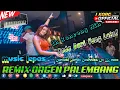 Lagu REMIX ORGEN PALEMBANG TERBARU FULL BASS VARIASI NGAYAK REMIX KN1400 IH KENCANG