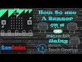 How to use a Buzzer on a Micro bit using Touch Develop