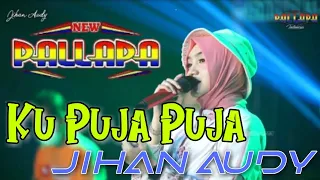 Download KU PUJA PUJA I JIHAN AUDY I NEW PALLAPA LIVE JYLO PEDULI MP3