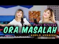 ORA MASALAH - PUTRI KRISTYA ( OFFICIAL MUSIC KOPLO VIDEO )