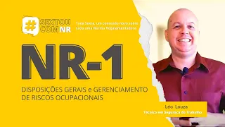 #SEXTOUcomNR - A Nova NR-1 - Disposições Gerais e o Gerenciamento de Riscos Ocupacionais