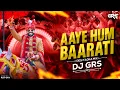 Aaye Hum Barati Barat Leke  ( Desi Tadka) Remix | Dj Grs Jbp | Wedding Dance Songs