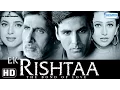 Lagu Ek Rishtaa {HD} - Amitabh Bachchan - Akshay Kumar - Karisma Kapoor - Juhi Chawla - Hindi Full Movie