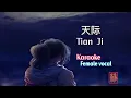 Download Lagu Tian Ji karaoke [ female vocal ]