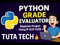 Project Using IF-ELIF-ELSE Python Grade Evaluator Beginner Project Tuta Tech Style