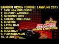Lagu FULL ALBUM LAMPUNG DANGDUT ORGEN TUNGGAL TERBARU 2025 PALING ENAK BUAT SANTAI