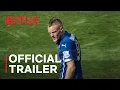Untold UK Jamie Vardy Trailer Netflix