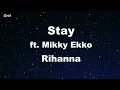 Stay ft. Mikky Ekko - Rihanna Karaoke 【No Guide Melody】 Instrumental