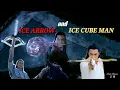 ICE ARROW AND THE MAN CALLED I CUBE/COLD MAN(YUWEN YUE)