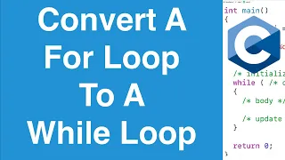 Convert A For Loop To A While Loop C Programming Tutorial