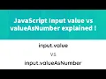 JavaScript input value vs valueAsNumber Explained