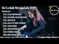 Download Lagu DJ LELAH MENGALAH VS SELAMAT JALAN SAYANG   BREAKBEAT LAGU GALAU INDO TERBARU 2019