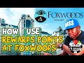 How to Use Rewards Points at Foxwoods Ep 0001