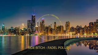 Download SIDE BITCH - FADEL POLUTS REMIX MP3