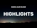 Download Lagu Sasha Alex Sloan - highlights (Lyrics)