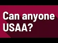 Can anyone USAA