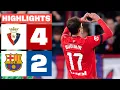 CA OSASUNA 4 - 2 FC BARCELONA HIGHLIGHTS LALIGA EA SPORTS
