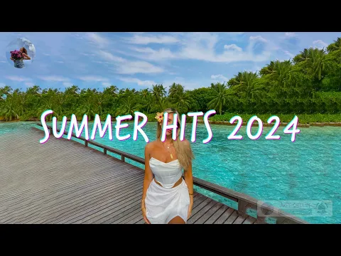 Download MP3 Summer Hits 2024 🍹 Summer 2024 Playlist 🌴 Best Beach Music 2024