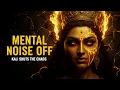 TOO MANY THOUGHTS? THIS KALI MANTRA SHUTS THEM DOWN 🔥