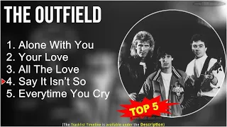 the outfield best songs greatest hits alone with you your love all the love say it isn t so