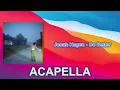 Jonah Kagen - Do Better (ACAPELLA) Vocals Only