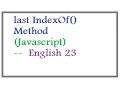 What is last IndexOf Method in Javascript -