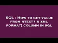 SQL How to get value from ntext in xml format column in sql